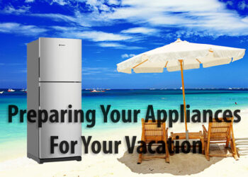 Preparing Your Appliances For Vacation