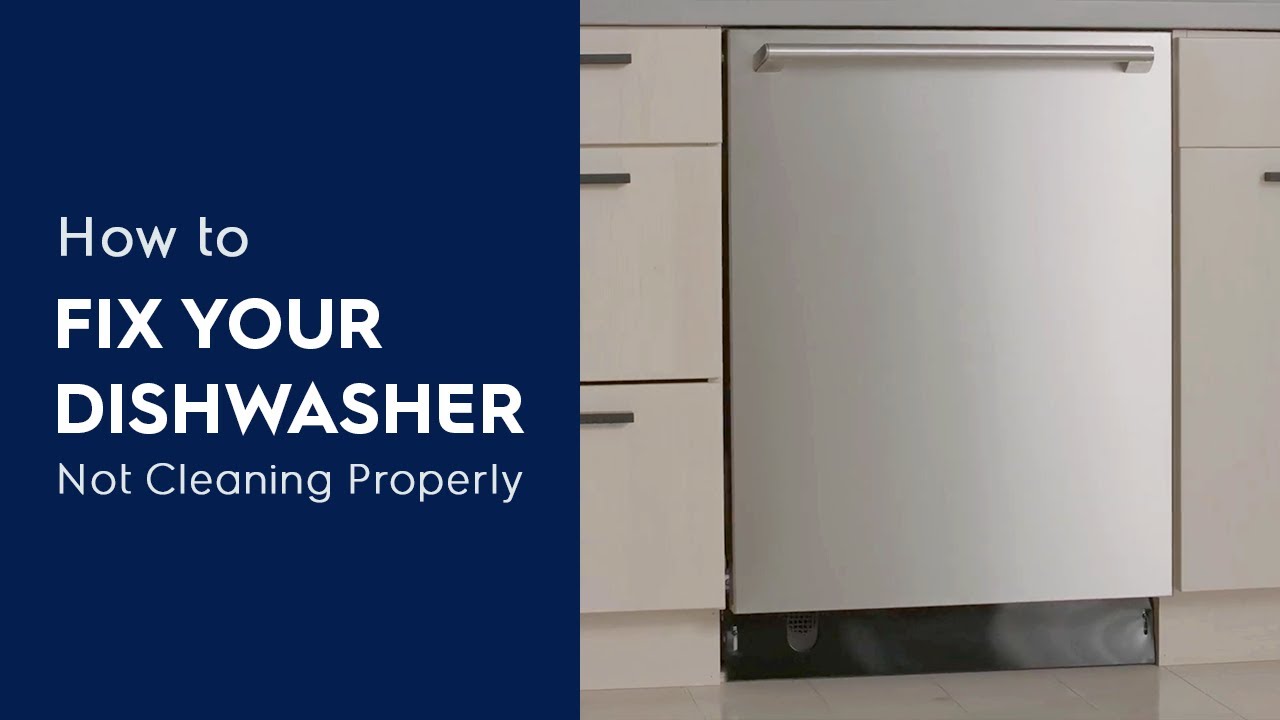 How To Fix Your Dishwasher: Not Cleaning Properly