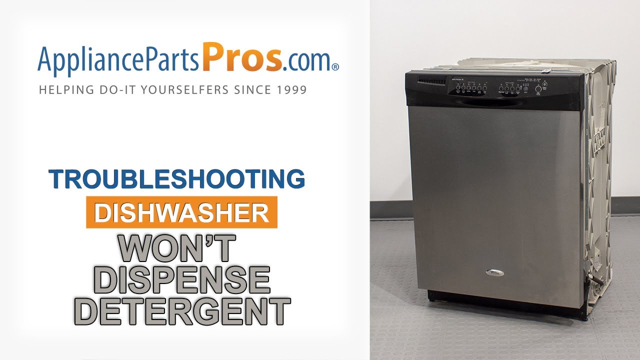 Dishwasher Won’t Dispense Detergent Top 5 Reasons & Fixes Whirlpool, GE, LG, Maytag & More